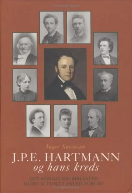 J P E Hartmann og hans kreds - Sorensen, Inger