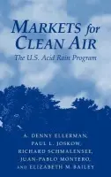 Markets for Clean Air - Ellerman, A. Denny (Massachusetts Institute of Technology) a Joskow, Paul L. (Massachusetts Institute of Technology) a Schmalensee, Richard (Massachusetts Institute of Technology) a Montero, Juan-Pablo (Pontificia Universidad Catolica de Chile) a Bailey, Elizabet