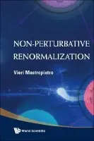 Non-perturbative Renormalization - Mastropietro, Vieri (Univ Of Milan, Italy)