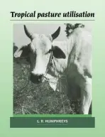Tropical Pasture Utilisation - Humphreys, L. R. (University of Queensland)
