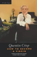 How to Become a Virgin - Crisp, Quentin