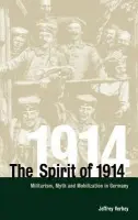 Spirit of 1914 - Verhey, Jeffrey (Friedrich Ebert Institute, Bonn)