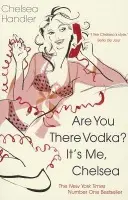 Are you there Vodka? It's me, Chelsea - Handler, Chelsea