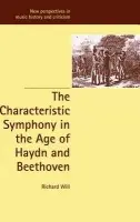 Characteristic Symphony in the Age of Haydn and Beethoven - Will, Richard (University of Washington)