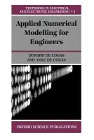 Applied Numerical Modelling for Engineers - Cogan, Donard de (Senior Lecturer, School of Information Systems, Senior Lecturer, School of Information Systems, University of East Anglia, Norwich) a Cogan, Anne de (Senior Lecturer in Computing, Senior Lecturer in Computing, City College Norwich)