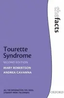 Tourette Syndrome - Robertson, Mary (Emeritus Professor in Neuropsychiatry, University College London, and Visiting Professor and Honorary Consultant, St George's Hospital and Medical School, London, UK) a Cavanna, Andrea (Consultant in Behavioural Neurology, Queen Elizabeth P