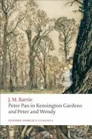 Peter Pan in Kensington Gardens / Peter and Wendy - Sir J. M. Barrie