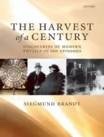 Harvest of a Century - Brandt, Siegmund (Department of Physics, University of Siegen, Germany)