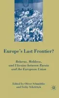 Europe's Last Frontier? - Schmidtke, Oliver a Yekelchyk, S.
