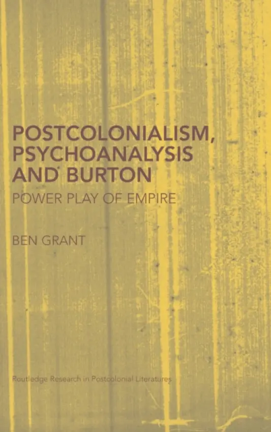 Postcolonialism, Psychoanalysis and Burton - Grant, Ben (University of Kent, UK)