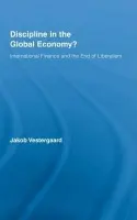 Discipline in the Global Economy? - Vestergaard, Jakob (Danish Institute of International Studies, Denmark)