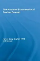Advanced Econometrics of Tourism Demand - Song, Haiyan a Witt, Stephen F. a Li, Gang
