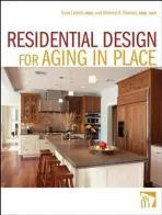 Residential Design for Aging In Place - Lawlor, Drue a Thomas, Michael A.