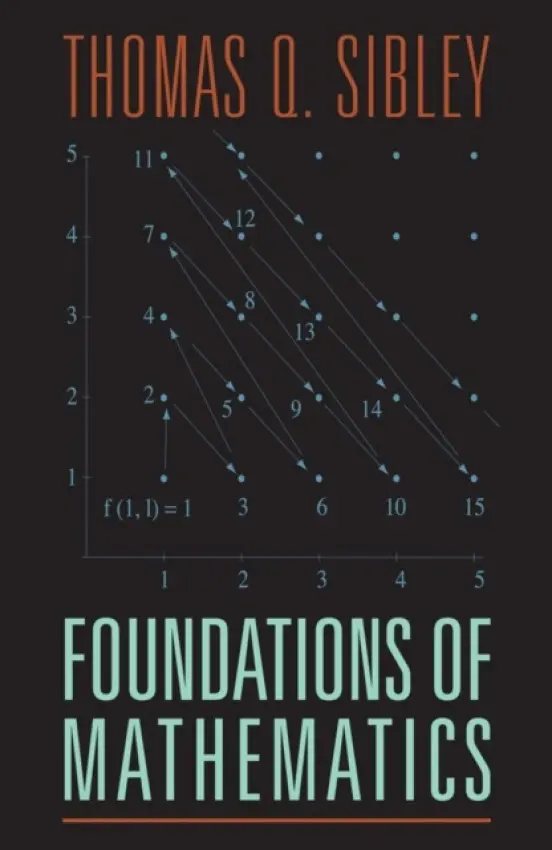 Foundations of Mathematics - Sibley, Thomas Q.