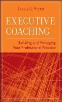 Executive Coaching - Stern, Lewis R. (Massachusetts School of Professional Psychology, West Roxbury, MA)