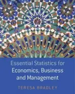 Essential Statistics for Economics, Business and Management - Bradley, Teresa (Limerick Institute of Technology)