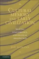 Cultural Memory and Early Civilization - Assmann, Jan (Universitat Konstanz, Germany)