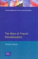 Wars of French Decolonization - Clayton, Anthony
