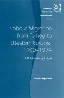 Labour Migration from Turkey to Western Europe, 1960-1974 - Akgunduz, Ahmet