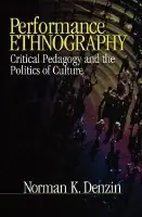Performance Ethnography - Denzin, Norman K.