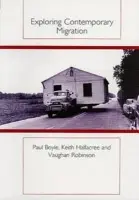 Exploring Contemporary Migration - Boyle, Paul a Halfacree, Keith a Robinson, Vaughan