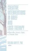 Creative Interventions in Grief and Loss Therapy