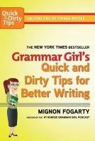 Grammar Girl's Quick and Dirty Tips for Better Writing - Fogarty, Mignon