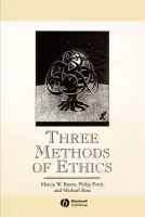 Three Methods of Ethics - Baron, Marcia W. (University of Illinois) a Pettit, Philip (Princeton University) a Slote, Michael A. (University of Maryland)