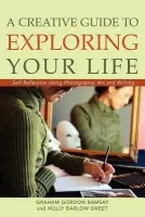 Creative Guide to Exploring Your Life - Ramsay, Graham a Sweet, Holly