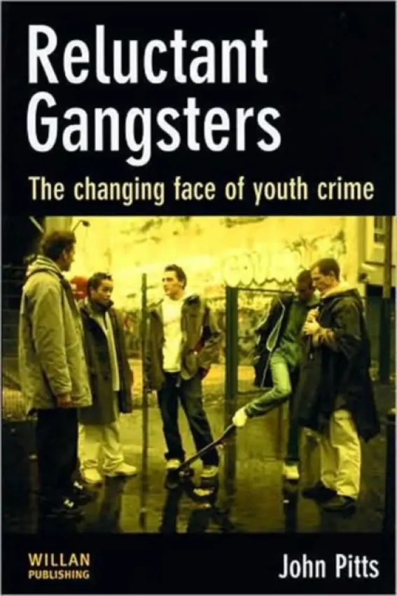 Reluctant Gangsters - Pitts, John (University of Bedfordshire, UK)