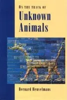 On The Track Of Unknown Animals - Heuvelmans