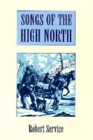 Songs of the High North - Service, Robert