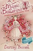 Delphie and the Birthday Show - Bussell, Darcey