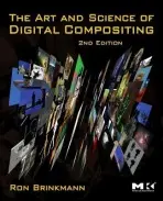Art and Science of Digital Compositing - Brinkmann, Ron (Hermosa Beach, CA, USA)