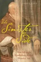 Sinister Side - Hall, James (Freelance art critic and historian)