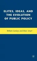 Elites, Ideas, and the Evolution of Public Policy - Smyrl, M. a Genieys, W.