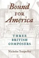Bound for America - Temperley, Nicholas
