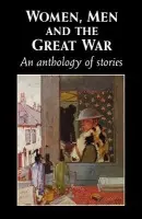 Women, Men and the Great War - Tate, Trudi