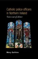 Catholic Police Officers in Northern Ireland - Gethins, Mary