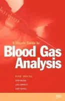 Simple Guide to Blood Gas Analysis - Driscoll, Peter Anthony (Hope Hospital, Salford, UK) a Brown, T. A. (University of Manchester) a Gwinnutt, Carl L. (Hope Hospital, Manchester) a Wardle, Terry