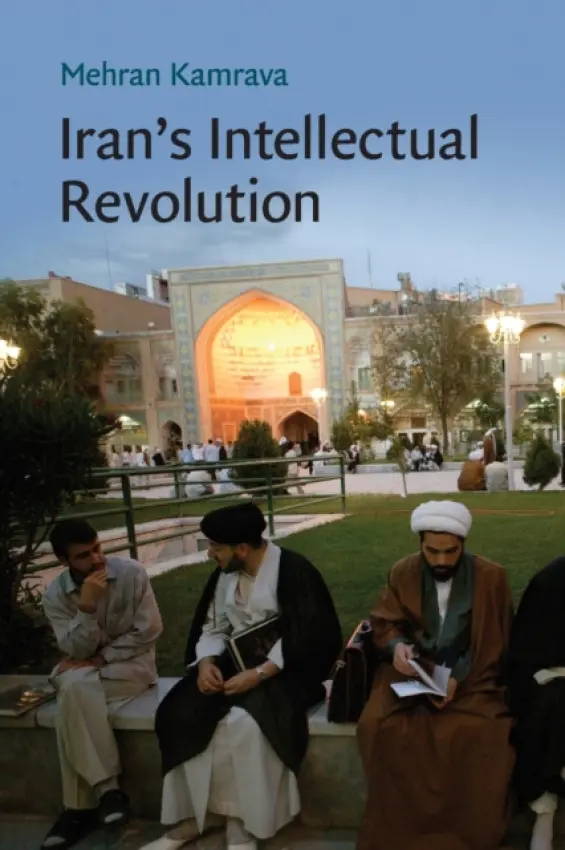 Iran's Intellectual Revolution - Kamrava, Mehran (Georgetown University, Washington DC)