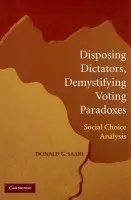 Disposing Dictators, Demystifying Voting Paradoxes - Saari, Donald G.  (University of California, Irvine)