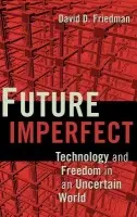 Future Imperfect - Friedman, David D. (Santa Clara University, California)