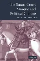 Stuart Court Masque and Political Culture - Butler, Martin (University of Leeds)