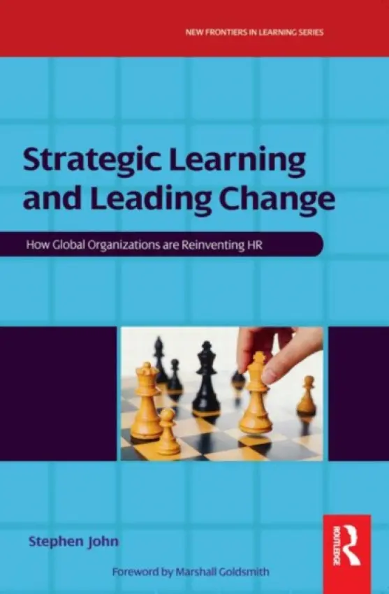 Strategic Learning and Leading Change - John, Stephen