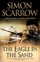 Eagle In The Sand (Eagles of the Empire 7) - Scarrow, Simon