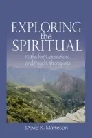 Exploring the Spiritual - Matteson, David R.