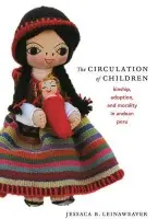 Circulation of Children - Leinaweaver, Jessaca B.