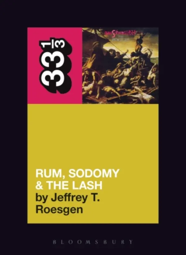 Pogues' Rum, Sodomy and the Lash - Roesgen, Jeffrey T.