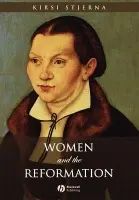 Women and the Reformation - Stjerna, Kirsi (Lutherian Theological Seminary)